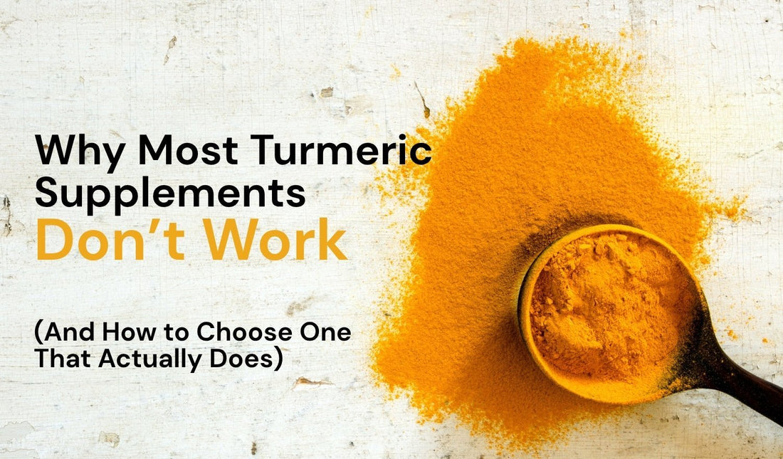 Why Most Turmeric Supplements Don’t Work (And How to Choose One That Actually Does) - Strength & Spices Ltd.